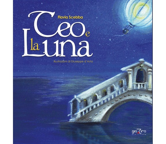 Teo e la luna - Flavia Scebba - Giazira editrice - 2020 