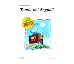 Teoria dei segnali - Alessandro Falaschi,  2019,  Youcanprint - P