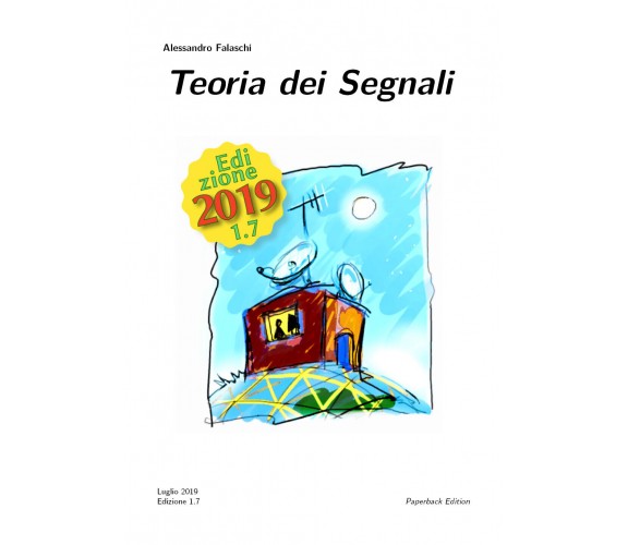 Teoria dei segnali - Alessandro Falaschi,  2019,  Youcanprint - P