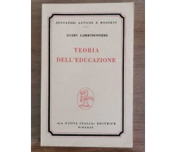 Teoria dell'educazione - L. Laberthonniere - La Nuova Italia - 1968 - AR