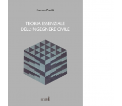 Teoria essenziale dell'ingegnere civile di Lorenzo Peretti - Del Faro, 2017