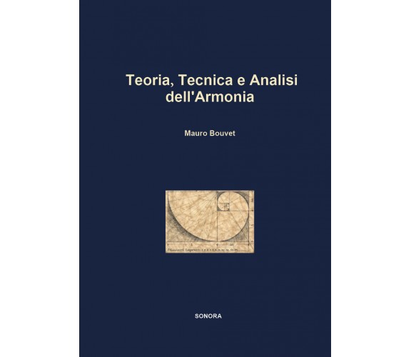 Teoria, tecnica e analisi dell’armonia di Mauro Bouvet,  2016,  Youcanprint