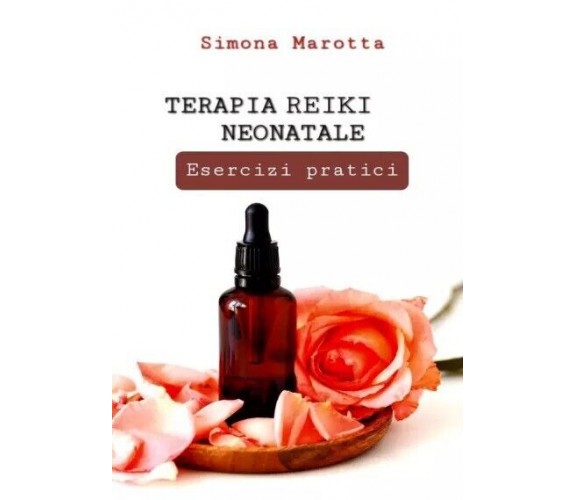 Terapia Reiki neonatale di Simona Marotta, 2023, Youcanprint