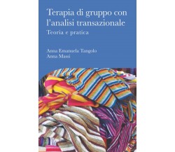 Terapia di gruppo con l’analisi transazionale - Teoria e pratica di Anna Emanuel