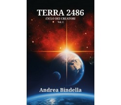 Terra 2486	 di Andrea Bindella,  2017,  Youcanprint