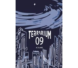 Terrarium09 di Alberto Flare, 2023, Youcanprint