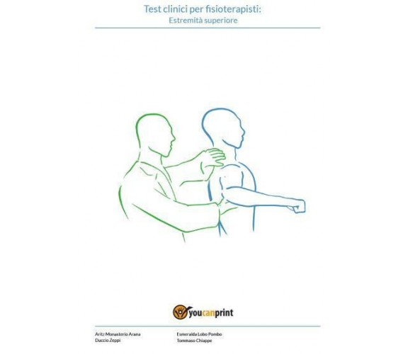 Test clinici per fisioterapisti: Estremità superiore di Aritz Monasterio Arana, 