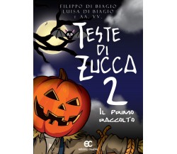 Teste di zucca 2. Il primo raccolto di Filippo Di Biagio, Luisa Di Biagio - 2020