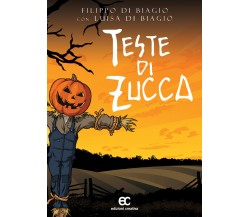 Teste di zucca di Filippo Di Biagio, Luisa Di Biagio - Edizioni Creativa, 2018