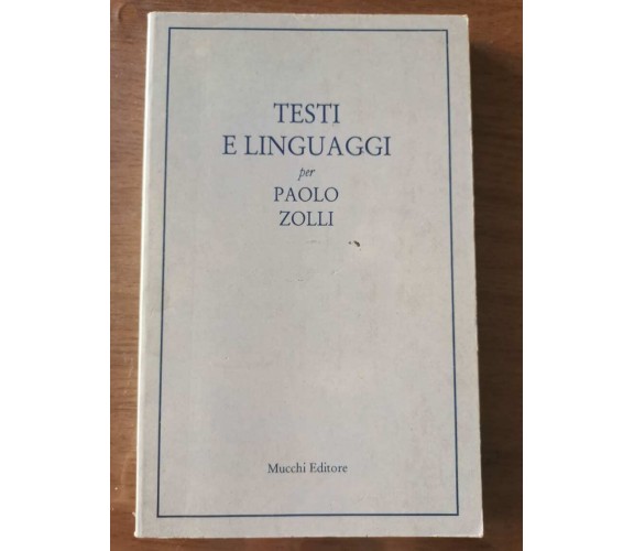 Testi e linguaggi per Paolo Zolli - Mucchi editore - 2001 - AR