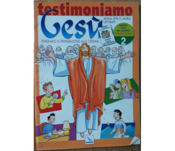 Testimoniamo Gesù. Quaderno attivo: 2 - AA.VV.  - Elledici,2004 - R