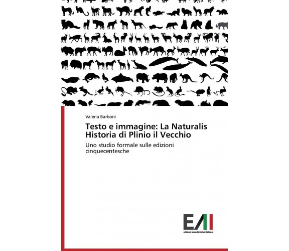 Testo e immagine: La Naturalis Historia di Plinio il Vecchio - Valeria Barboni