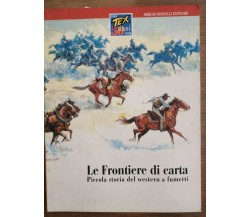 Tex Le frontiere di carta - Sergio Bonelli editore - 1998 - AR
