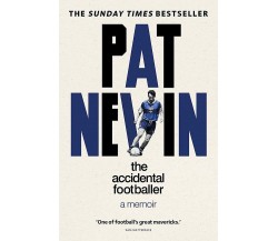 The Accidental Footballer - Pat Nevin - Octpus, 2021