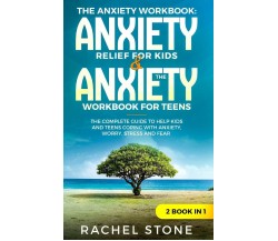 The Anxiety Workbook: anxiety Relief for Kids & he Anxiety Workbook for Teens th