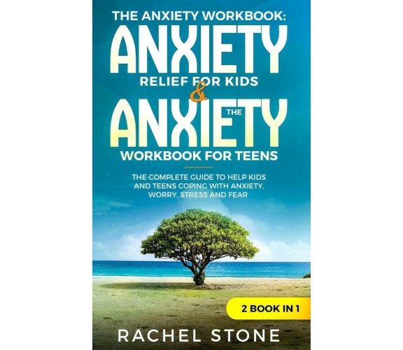 The Anxiety Workbook: anxiety Relief for Kids & he Anxiety Workbook for Teens th