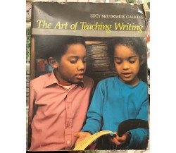 The Art of Teaching Writing di Lucy Calkins, 1986, Heinemann