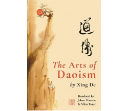 The Arts of Daoism di Xing De,  2021,  Indipendently Published