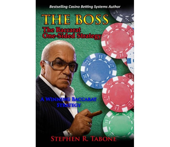 The Baccarat One-Sided Strategy (the Boss) A Winning Baccarat Strategy di Stephe