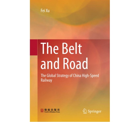 The Belt and Road - Fei Xu - Springer, 2019