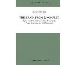The Brain from 25,000 Feet - Mark A. Changizi - Springer, 2010