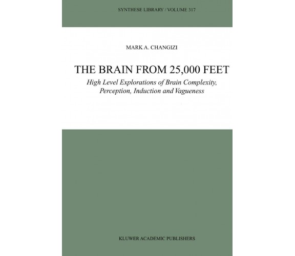 The Brain from 25,000 Feet - Mark A. Changizi - Springer, 2010