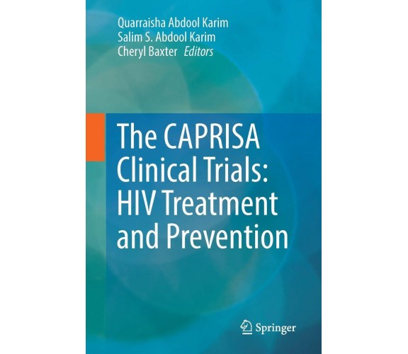 The CAPRISA Clinical Trials: HIV Treatment and Prevention - Springer, 2018