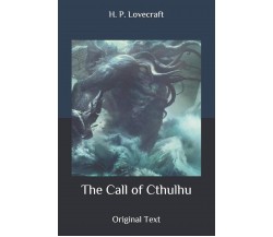 The Call of Cthulhu: Original Text - H. P. Lovecraft - ‎Independently,2020 