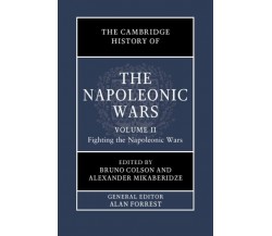 The Cambridge History of the Napoleonic Wars: Volume 2 - Bruno Colson - 2022