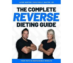 The Complete Reverse Dieting Guide: Your Path to Sustainable Results di Layne No