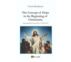 The Concept of Hope in the Beginning of Christianity, Cinzia Randazzo,  2017