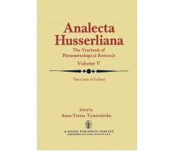 The Crisis of Culture - Anna-Teresa Tymieniecka - Springer, 2013