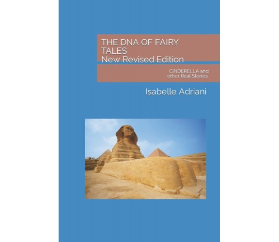 The DNA of Fairy Tales New Revised Edition Cinderella and Other Real Stories VOL