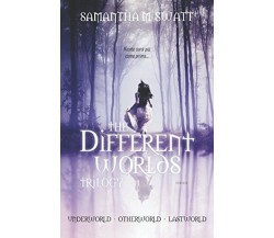 The Different Worlds Trilogy - Samantha M. Swatt - Independently published, 2018