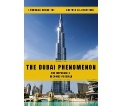 The Dubai Phenomenon - The impossible becomes possible di Loredana Bocchieri, Va