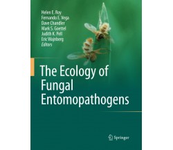 The Ecology of Fungal Entomopathogens - Helen E. Roy - Springer, 2014
