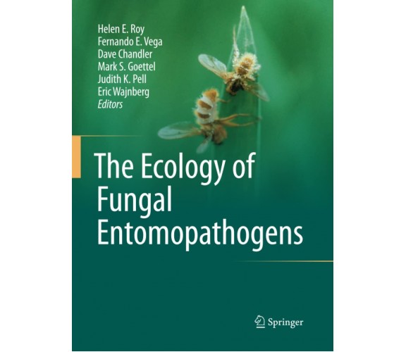 The Ecology of Fungal Entomopathogens - Helen E. Roy - Springer, 2014