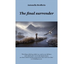 The Final Surrender di Antonella Brofferio,  2021,  Youcanprint