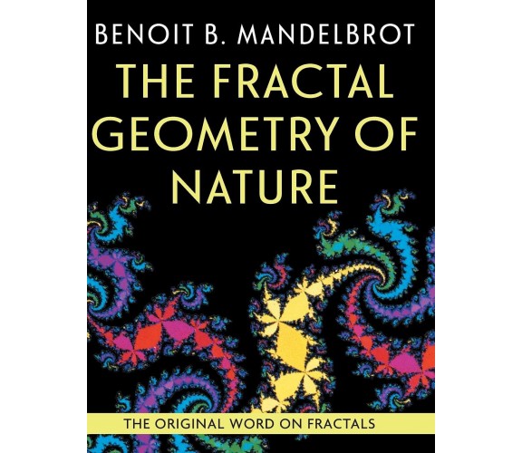 The Fractal Geometry of Nature - Benoit B. Mandelbrot - 2021