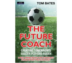 The Future Coach - Tom Bates - Dark River, 2017