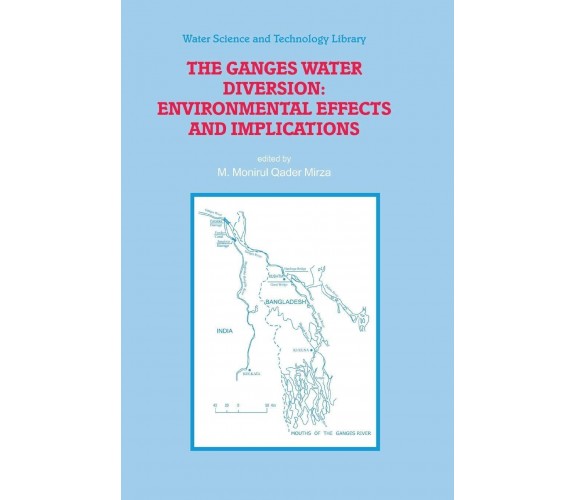 The Ganges Water Diversion - M. Monirul Qader Mirza - Springer, 2010