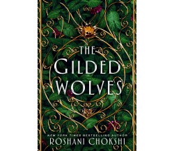 The Gilded Wolves: A Novel - Roshani Chokshi - Wednesday Books, 2019
