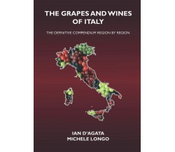 The Grapes and Wines of Italy The Definitive Compendium Region by Region di Mich