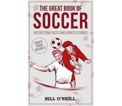 The Great Book of Soccer vol. 5 - Bill O'Neill - LAK Publishing, 2018