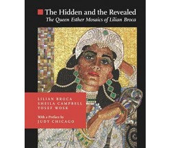 The Hidden and The Revealed: The Queen Esther Mosaics of Lilian Broca di Lilian