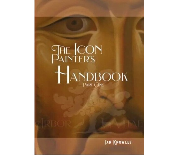  The Icon Painter’s Handbook di Ian Knowles, 2023, Youcanprint