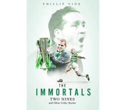 The Immortals: Two Nines and Other Celtic Stories - Phillip Vine - PITCH, 2022 