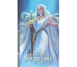The Knights of the Round Table di Mila Fois,  2021,  Indipendently Published