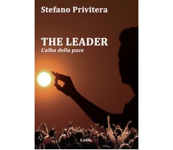 The Leader. L’alba della pace	 di Stefano Privitera,  Algra Editore