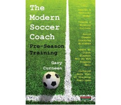The Modern Soccer Coach - Gary Curneen - Bennion, 2021